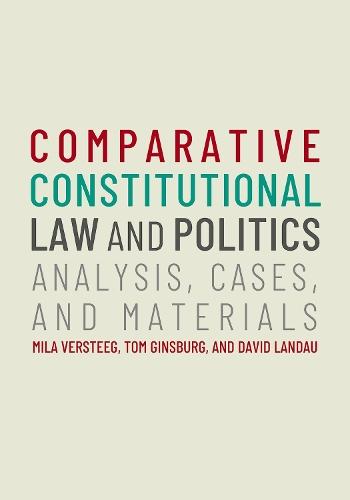 Comparative Constitutional Law and Politics: Analysis, Cases, & Materials