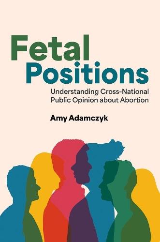 Fetal Positions: Understanding Cross-National Public Opinion about Abortion