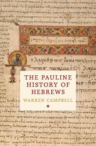 The Pauline History of Hebrews