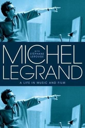 Michel Legrand: A Life in Music and Film