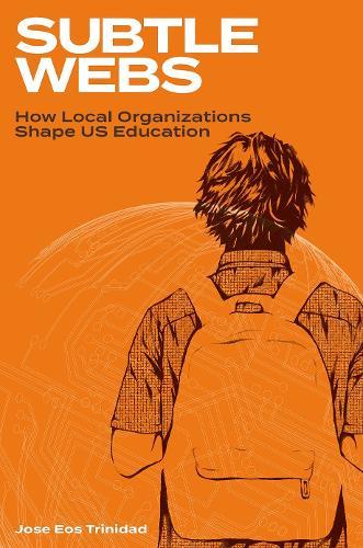 Subtle Webs: How Local Organizations Shape US Education