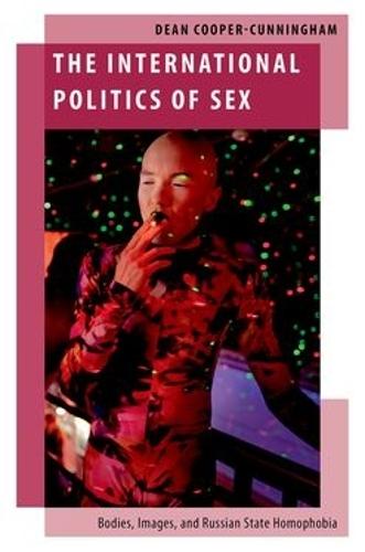 The International Politics of Sex: Bodies, Images, and Russian State Homophobia