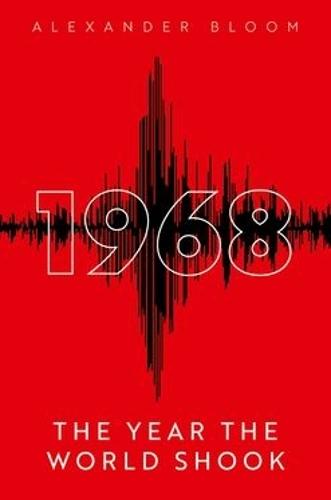 1968: The Year the World Shook
