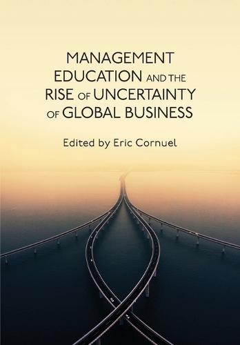 Management Education and the Rise of Uncertainty of Global Business