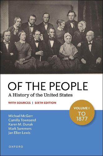 Of The People 6Th Edition Volume 1: To 1877 with Sources