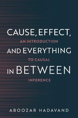 Cause, Effect, and Everything in Between: An Introduction to Causal Inference
