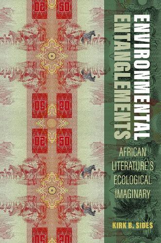 Environmental Entanglements: African Literature's Ecological Imaginary