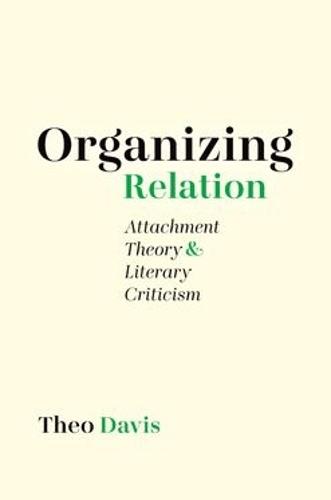 Organizing Relation: Attachment Theory and Literary Criticism