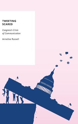 Tweeting Scared: Congress's Crisis of Communication