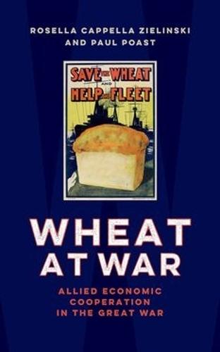 Wheat at War: Allied Economic Cooperation in the Great War