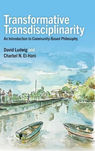 Transformative Transdisciplinarity: An Introduction to Community-Based Philosophy