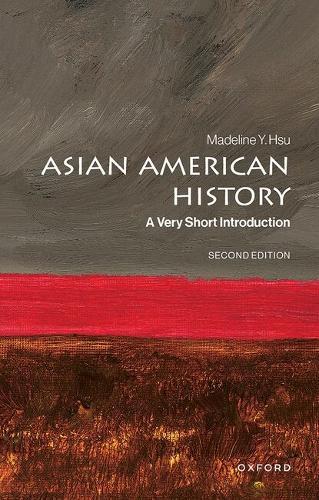 Asian American History: A Very Short Introduction