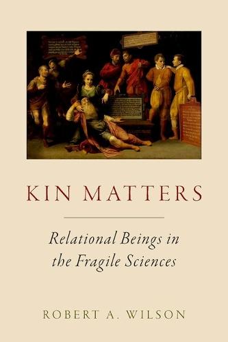 Kin Matters: Relational Beings in the Fragile Sciences