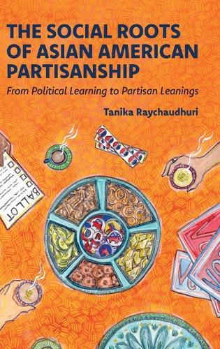 The Social Roots of Asian American Partisanship: From Political Learning to Partisan Leanings