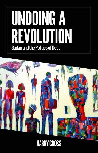 Undoing a Revolution: Sudan and the Politics of Debt