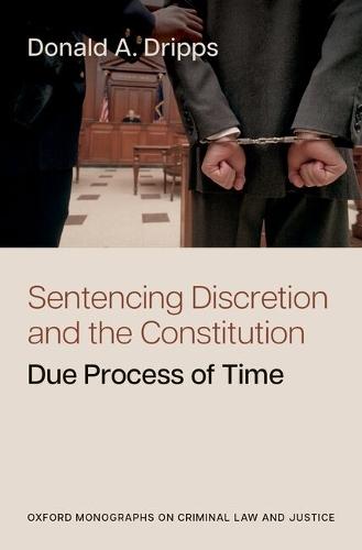 Sentencing Discretion and the Constitution: Due Process of Time