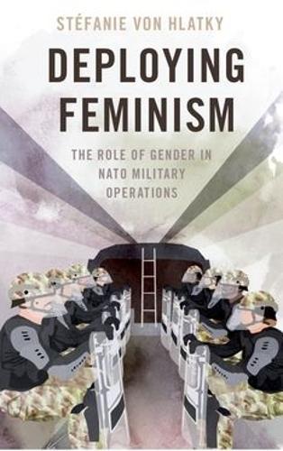 Deploying Feminism: The Role of Gender in NATO Military Operations