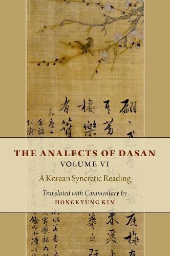 The Analects of Dasan, Volume VI: A Korean Syncretic Reading