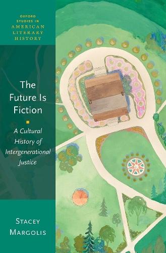The Future Is Fiction: A Cultural History of Intergenerational Justice