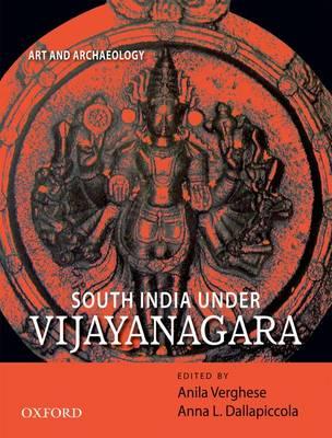 South India Under Vijayanagara: Art and Archaeology