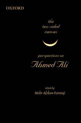 The Two-Sided Canvas: Perspectives on Ahmed Ali
