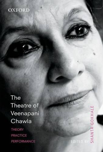 The Theatre of Veenapani Chawla: Theory, Practice, and Performance