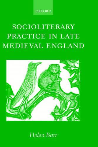 Socioliterary Practice in Late Medieval England