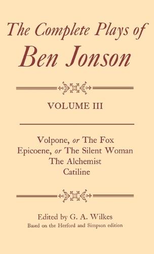 Complete Plays: III. Volpone, Epicoene, The Alchemist, Catiline