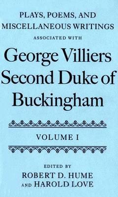 Plays, Poems, and Miscellaneous Writings Associated with George Villiers, Second Duke of Buckingham