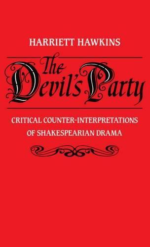 The Devil's Party: Critical Counter-Interpretations of Shakespearian Drama