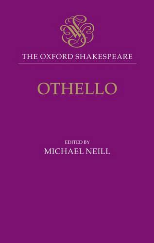 The Oxford Shakespeare: Othello: The Moor of Venice