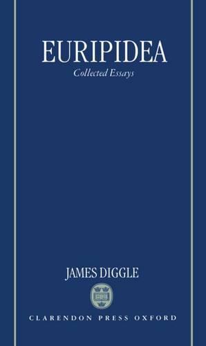 Euripidea: Collected Essays