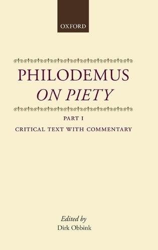 Philodemus On Piety: Part 1, Critical Text with Commentary