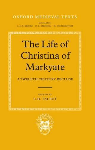 The Life of Christina of Markyate: A Twelfth-Century Recluse