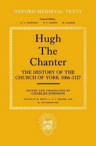 Hugh the Chanter: The History of the Church of York 1066-1127