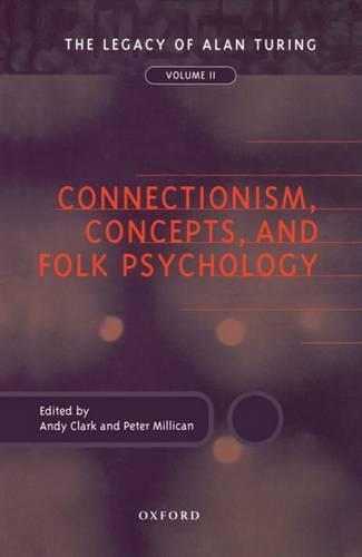 Connectionism, Concepts, and Folk Psychology: The Legacy of Alan Turing, Volume 2