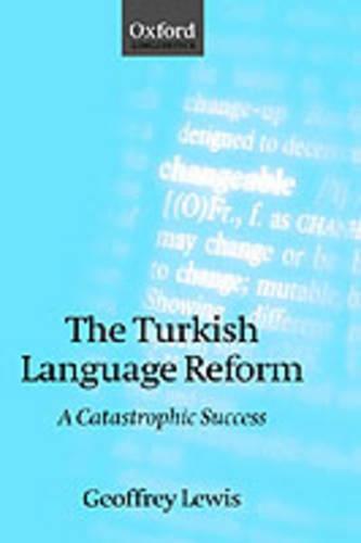 The Turkish Language Reform: A Catastrophic Success
