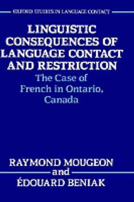 Linguistic Consequences of Language Contact and Restriction: The Case of French in Ontario, Canada