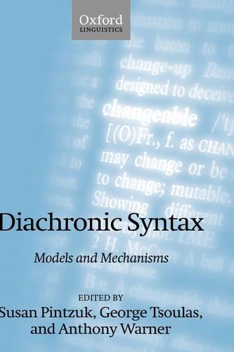 Diachronic Syntax: Models and Mechanisms