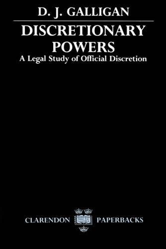Discretionary Powers: A Legal Study of Official Discretion
