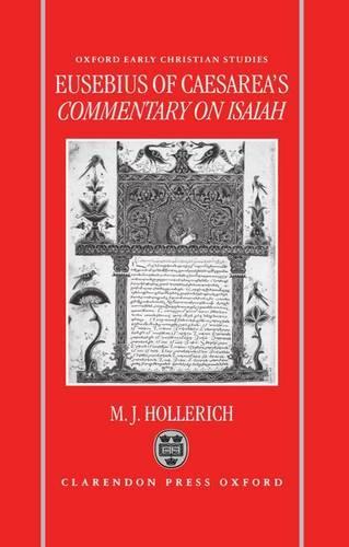 Eusebius of Caesarea's Commentary on Isaiah: Christian Exegesis in the Age of Constantine