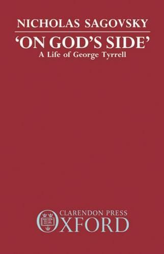'On God's Side': A Life of George Tyrrell