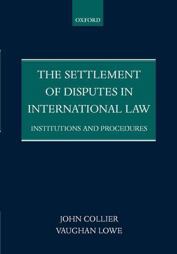 The Settlement of Disputes in International Law: Institutions and Procedures
