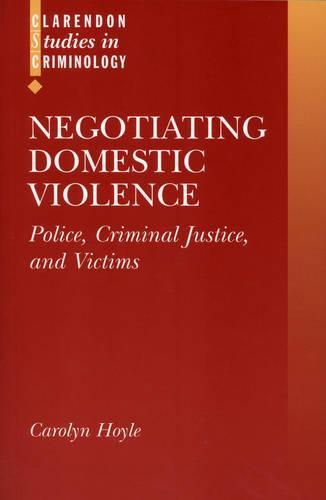 Negotiating Domestic Violence: Police, Criminal Justice, and Victims