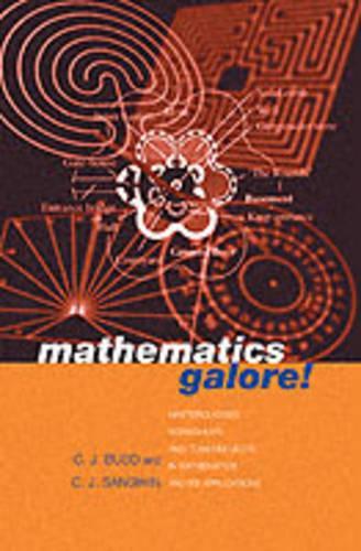 Mathematics Galore!: Masterclasses, Workshops and Team Projects in Mathematics and its Applications