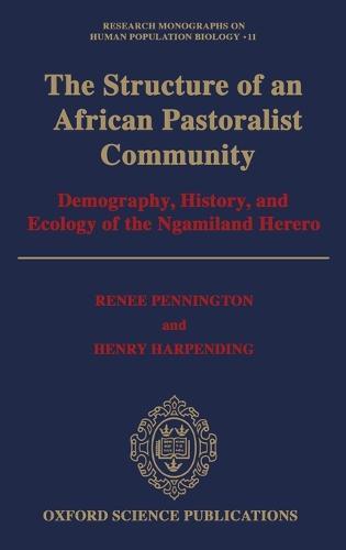 The Structure of an African Pastoralist Community: Demography, History, and Ecology of the Ngamiland Herero
