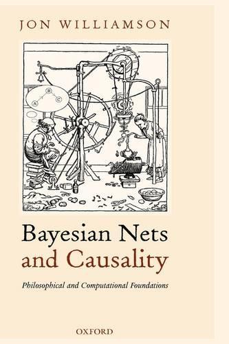Bayesian Nets and Causality: Philosophical and Computational Foundations