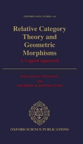 Relative Category Theory and Geometric Morphisms: A Logical Approach