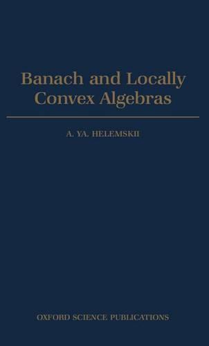 Banach and Locally Convex Algebras