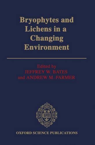 Bryophytes and Lichens in a Changing Environment